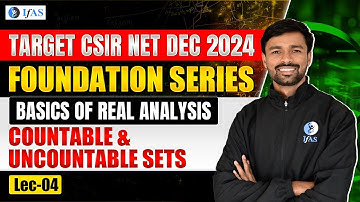 Countable & Uncountable Sets | Basics Of Real Analysis for CSIR NET Mathematical Science | IFAS