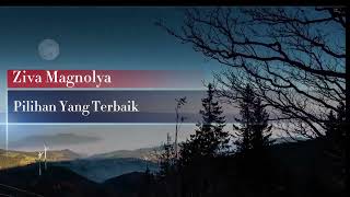 Ziva Magnolya - Pilihan Yang Terbaik | Lirik Lagu Indonesia