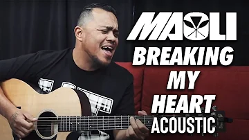 Maoli - Breaking My Heart (Acoustic)