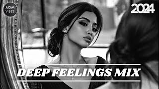 Deep Feelings Mix 2024 ️ Vocal House , Deep House , Nu Disco, Chillout , Mixed By ACIM VIBES