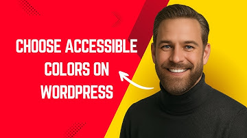 How to Choose Accessible Colors on WordPress – Simple WordPress Tutorial for Beginners