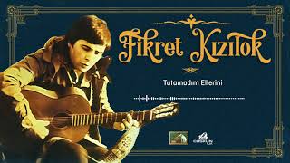 Fikret Kızılok - Tutamadım Ellerini (1973)