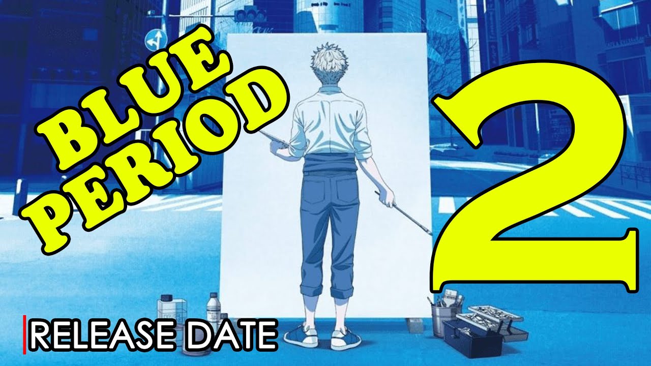 Blue Period Season 2 Release Date, Plot, Trailer, Spoiler - YouTube