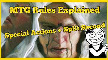 MTG Rules Explained: Special Actions and Split Second