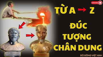 Quy Trình Đúc Tượng Đồng Truyền Thần - Hoàn Thiện P4