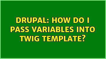 Drupal: How do I pass variables into Twig template?