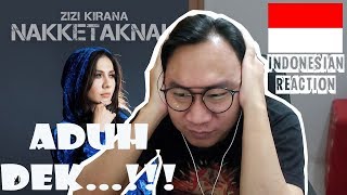 Zizi Kirana - NAKKETAKNAK [INDONESIAN REACTION] #INDOREACT