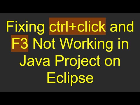 Fixing ctrl+ click and F3 Not Working in Java Project on Eclipse