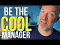 How Do I Get Staff To Trust Me? Be The Cool Manager!