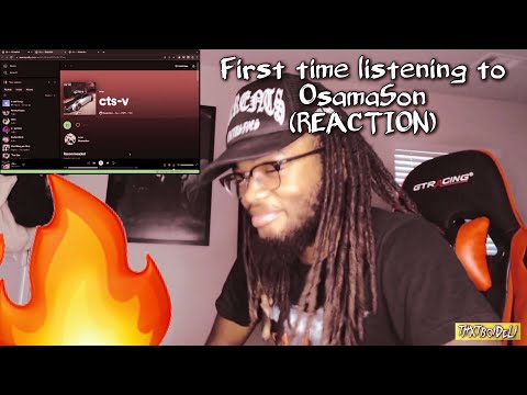 First time listening to OsamaSon… (REACTION)