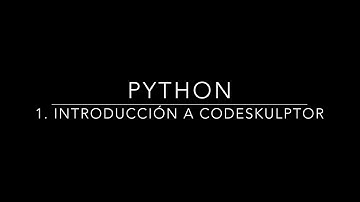 1 Introduccion a Python y Codeskulptor