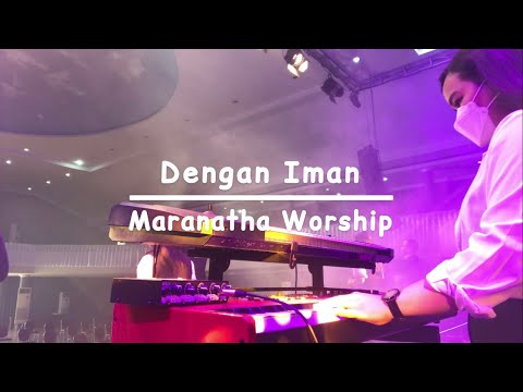 Dengan Iman - Maranatha Worship (Keys Cam) - Live Recording