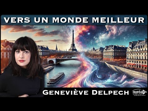 « Vers un monde meilleur » avec Geneviève Delpech « Vers un monde meilleur » avec Geneviève Delpech
