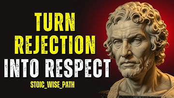 13 Stoic Lessons from Marcus Aurelius: Turn REJECTION Into STRENGTH | Use REVERSE PSYCHOLOGY