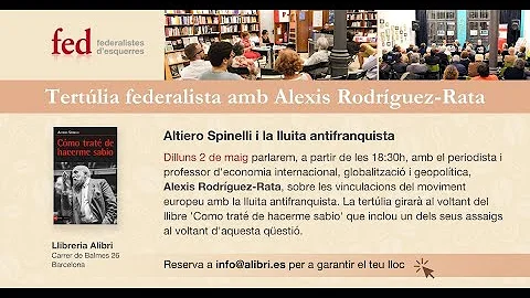 ALEXIS RODRGUEZ-RATA PARLA DE ALTIERO SPINELLI I LA LLUITA ANTINFRANQUISTA