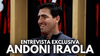 ENTREVISTA EXCLUSIVA CON ANDONI IRAOLA: POR QUÉ LA PREMIER, ATHLETIC, BIELSA...