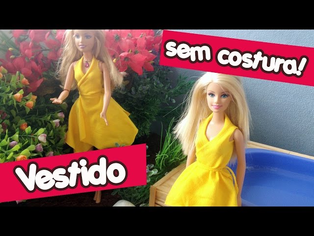 Vestidos (Roupinhas) sem costura para Barbie - Como fazer? 