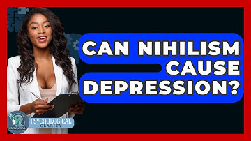 Can Nihilism Cause Depression? - Philosophy Beyond