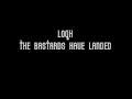 Logh - The bastards have landed