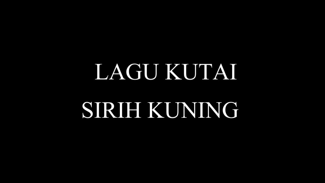 LAGU KUTAI KALTIM SIRIH KUNING