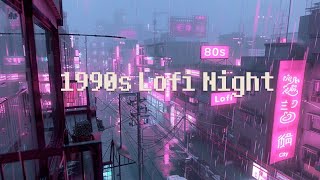 90s Rainy Night City 🌃 rainy lofi hip hop [ chill beats to relax / study to ]