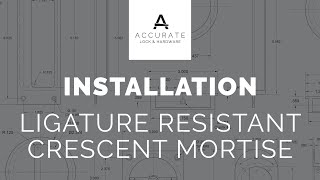 Crescent Mortise Installation Instructions