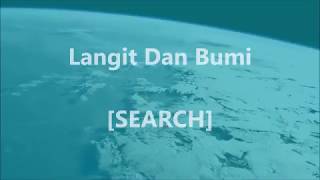 SEARCH - Langit Dan Bumi - Lirik / Lyrics On Screen