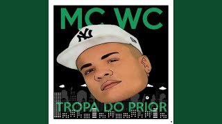 Video thumbnail of "MC WC - Tropa do Prior"