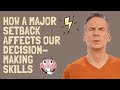 How A Major Setback Affects Our Decision Making Skills Best Tactics Behavioral Economics