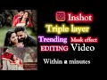 How to make triple layer video editing mask effect inshot basic Editing Tamil 