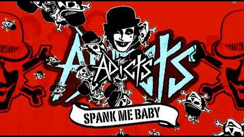 THE ADICTS - Spank Me Baby