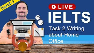 IELTS Live Class - Task 2 Home Office Good or Bad
