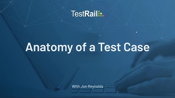 Anatomy of a Test Case