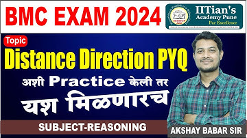 REASONING | DISTANCE DIRECTION(PYQ) | BMC Exam 2024 | AKSHAY BABAR SIR | IITian