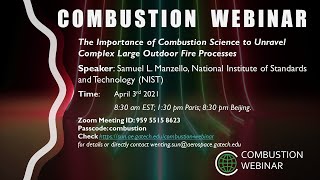 The Importance of Combustion Sci. to Unravel Complex Large Outdoor Fire Processes, Samuel Manzello