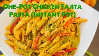 One-Pot Chicken Fajita Pasta creamy chicken fajita in Instant Pot under 30 minutes