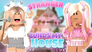 LETTING a RANDOM PERSON BUILD MY HOUSE! 🔨 || BLOXBURG