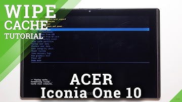 How to Wipe Cache Partition in ACER Iconia One 10 – Reset Cache Files