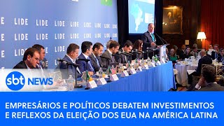 Empresários e políticos debatem investimentos e reflexos da eleição dos EUA na América Latina