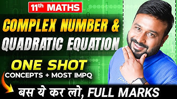 🔥 Complex Numbers Ch 4 One Shot💡 | Class 11 Maths | Concepts + Most IMP Questions
