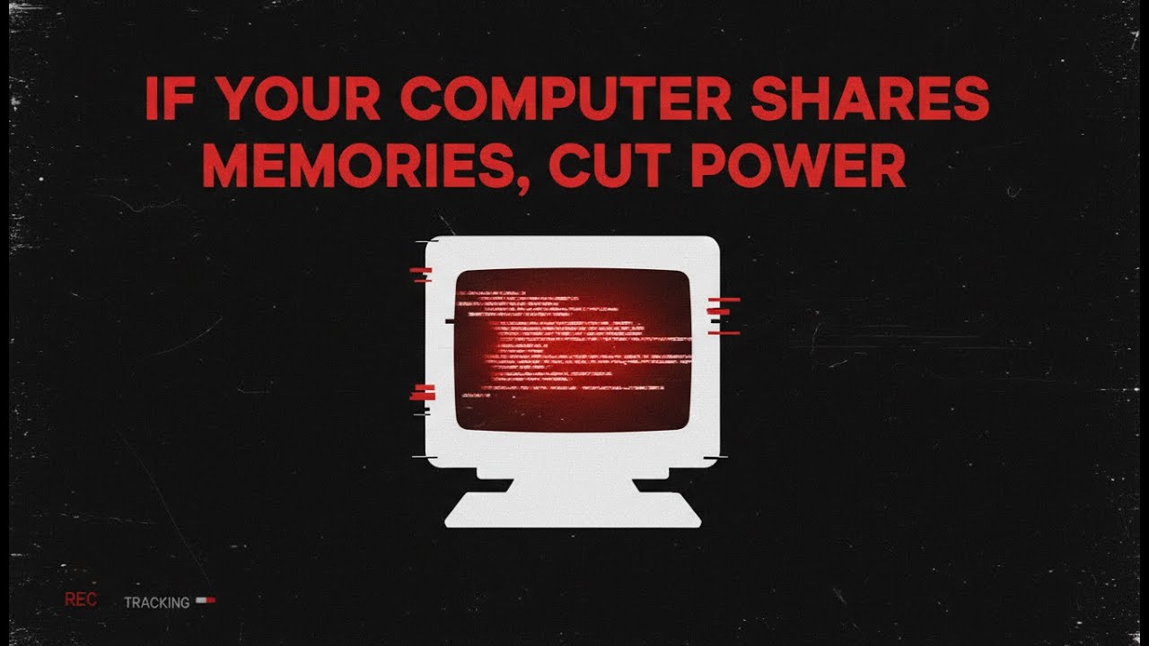 If Your Computer Shares Memories, Cut Power - Analog Horror