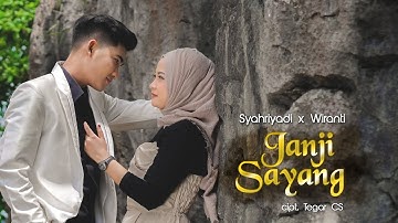 Syahriyadi X Wiranti - Janji Sayang (Official Music Video NAGASWARA)