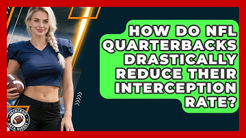 How Do NFL Quarterbacks Drastically Reduce Their Interception Rate? - Gridiron Data Digest