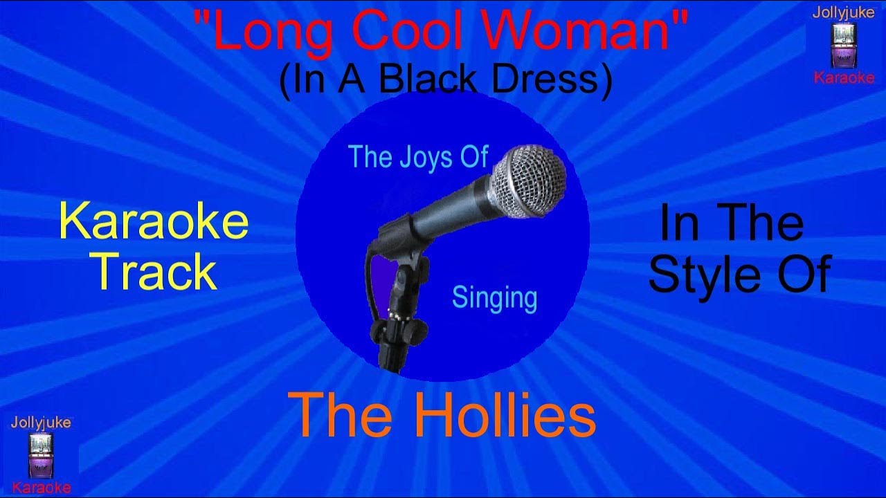 Long Cool Woman (In A Black Dress) - Karaoke Track - In The Style Of - The  Hollies