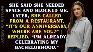 Celebrity She said she needed space and blocked me. Later, she called from a restaurant Profile