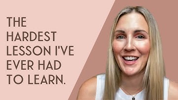 The Hardest Lesson I’ve Ever Had to Learn