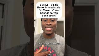 3 Ways To Sing Better Immediately On Closed Vowel Sounds So You Don't Strain!