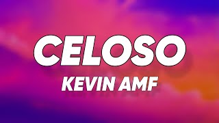 Kevin AMF - Celoso