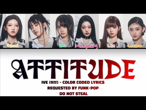 ATTITUDE - IVE | Color Coded Lyrics [Han/Rom/Eng]