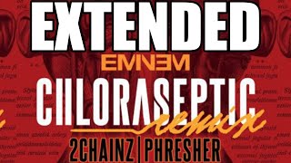 Eminem - Chloraseptic [EXTENDED] ft. Phresher & 2 Chainz